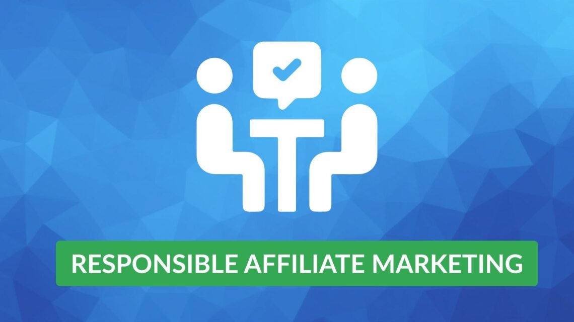 responsible affiliate marketing